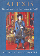 Alexis: The Memoirs of the Baron De Rede