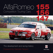Alfa Romeo 155/156/147 Competition Touring Cars: The Cars Development and Racing History