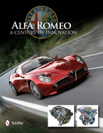 Alfa Romeo: A Century of Innovation: A Century of Innovation