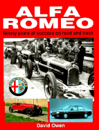 Alfa Romeo: Ninety Years of Success of Road and Track - Owen, David