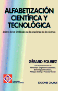 Alfabetizacion Cientifica y Tecnologica: Acerca de Las Finalidades de la Ensenanza de Las Ciencias
