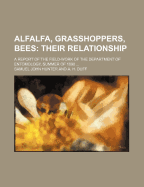 Alfalfa, Grasshoppers, Bees; Their Relationship. a Report of the Field-Work of the Department of Entomology, Summer of 1898