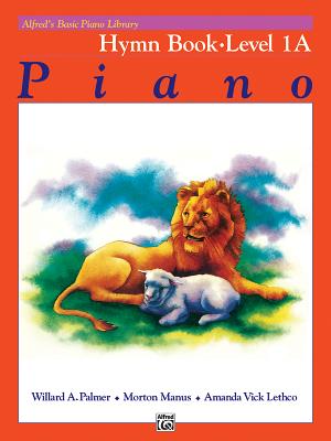 Alfreds Basic Piano Library Hymn Book 1A - Palmer, Willard A, and Manus, Morton, and Lethco, Amanda Vick