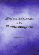 Alfred and Lucie Dreyfus in the Phantasmagoria