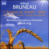 Alfred Bruneau: L'Attaque du moulin Suite; Nas Micoulin Prlude - Barcelona Symphony and Catalonia National Orchestra; Darrell Ang (conductor)