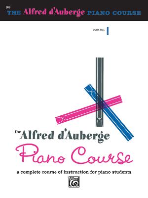 Alfred d'Auberge Piano Course Lesson Book, Bk 5: A Complete Course of Instruction for Piano Students - D'Auberge, Alfred