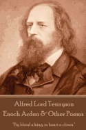 Alfred Lord Tennyson - Enoch Arden & Other Poems: "If I Had a Flower for Every Time I Thought of You, I Could Walk in My Garden Forever."