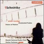 Alfred Schnittke: Penitential Psalms; Voices of Nature