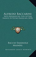 Alfredo Baccarini: Note Biografiche, Con Lettere Inedite Di Pietro Paleocapa (1878)