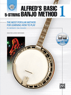 Alfred's Basic 5-String Banjo Method: The Most Popular Method for Learning How to Play