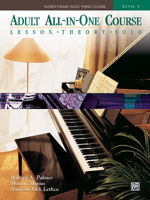 Alfred's Basic Adult All-In-One Course, Bk 3: Lesson * Theory * Solo, Comb Bound Book - Palmer, Willard A, and Manus, Morton, and Lethco, Amanda Vick