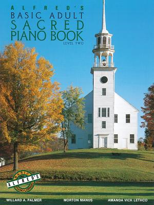Alfred's Basic Adult Piano Course Sacred Book, Bk 2 - Palmer, Willard A, and Manus, Morton, and Lethco, Amanda Vick