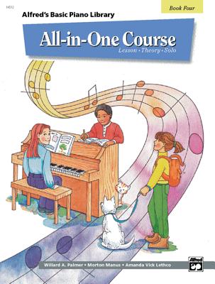 Alfred's Basic All-In-One Course, Bk 4: Lesson * Theory * Solo - Palmer, Willard A, and Manus, Morton, and Lethco, Amanda Vick