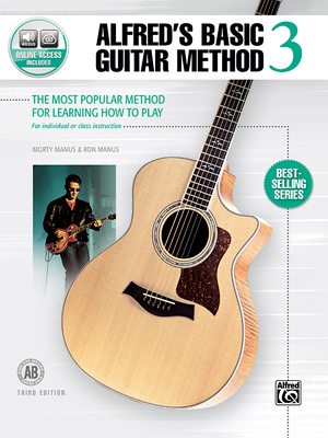 Alfred's Basic Guitar Method, Bk 3: The Most Popular Method for Learning How to Play, Book & Online Audio - Manus, Morty, and Manus, Ron