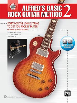 Alfred's Basic Rock Guitar Method, Bk 2: The Most Popular Series for Learning How to Play, Book & Online Audio - Gunod, Nathaniel, and Harnsberger, L C, and Manus, Ron