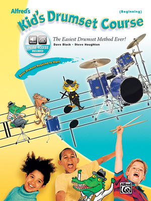 Alfred's Kid's Drumset Course: The Easiest Drumset Method Ever!, Book & Online Audio - Black, Dave, and Houghton, Steve