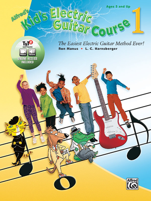 Alfred's Kid's Electric Guitar Course 1: The Easiest Electric Guitar Method Ever!, Book & Online Video/Audio/Software - Manus, Ron, and Harnsberger, L C