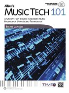 Alfred's Music Tech 101: A Group Study Course in Modern Music Production Using Audio Technology (Teacher's Handbook)