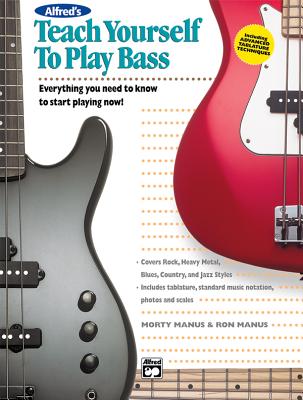 Alfred's Teach Yourself to Play Bass: Everything You Need to Know to Start Playing Now! - Manus, Morton, and Manus, Ron