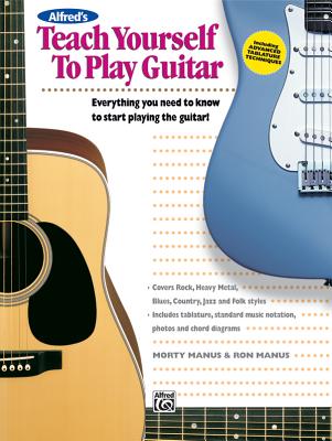 Alfred's Teach Yourself to Play Guitar: Everything You Need to Know to Start Playing the Guitar!, Book & Enhanced CD - Manus, Morty, and Manus, Ron