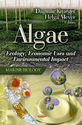 Algae: Ecology, Economic Uses & Environmental Impact - Krueger, Dagmar, and Meyer, Helga