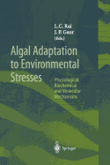 Algal Adaptation to Environmental Stresses: Physiological, Biochemical and Molecular Mechanisms