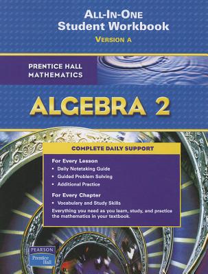 Algebra 2 All-In-One Student Workbook, Version A - Pearson Prentice Hall (Creator)
