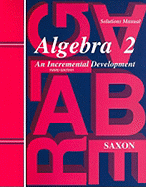 Algebra 2: Solutions Manual - Rice, Brian E (Editor), and Keele, Rodney Clint (Editor), and Kershen, Andrew C (Editor)