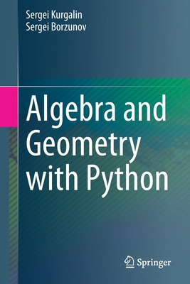 Algebra and Geometry with Python - Kurgalin, Sergei, and Borzunov, Sergei