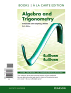 Algebra and Trigonometry Enhanced with Graphing Utilities, Books a la Carte Edition - Sullivan, Michael, III