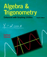 Algebra and Trigonometry Enhanced with Graphing Utilities - Sullivan, Michael, III