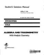 Algebra and Trigonometry with Analytic Geometry, 8th - Swokowski, Earl William, and Cole, Madison Jeffery