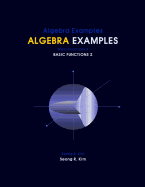 Algebra Examples Basic Functions 2 - Kim, Seong Ryeol