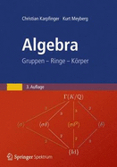 Algebra: Gruppen - Ringe - Korper - Karpfinger, Christian, and Meyberg, Kurt