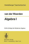 Algebra I: Unter Benutzung Von Vorlesungen Von Emil Artin Und Emmi Noether