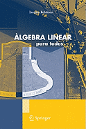 Algebra Linear: Para Todos - Robbiano, Lorenzo