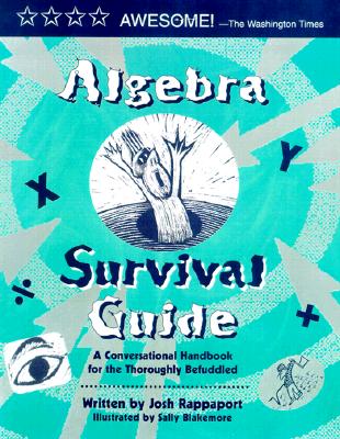 Algebra Survival Guide: A Conversational Handbook for the Thoroughly Befuddled - Rappaport, Josh
