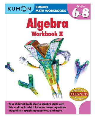 Algebra Workbook II - Kumon Publishing (Creator)