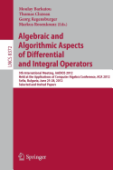 Algebraic and Algorithmic Aspects of Differential and Integral Operators: 5th International Meeting, Aadios 2012, Held at the Applications of Computer Algebra Conference, ACA 2012, Sofia, Bulgaria, June 25-28, 2012, Selected and Invited Papers