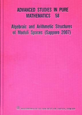 Algebraic And Arithmetic Structures Of Moduli Spaces (Sapporo 2007) - Nakamura, Iku (Editor), and Weng, Lin (Editor)