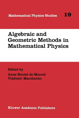 Algebraic and Geometric Methods in Mathematical Physics: Proceedings of the Kaciveli Summer School, Crimea, Ukraine, 1993 - Boutet de Monvel, Anne (Editor), and Marchenko, V.A. (Editor)