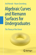 Algebraic Curves and Riemann Surfaces for Undergraduates: The Theory of the Donut