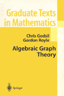 Algebraic Graph Theory - Godsil, Chris, and Royle, Gordon F
