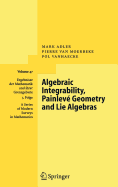 Algebraic Integrability, Painlev Geometry and Lie Algebras