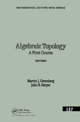 Algebraic Topology: A First Course - Greenberg, Marvin J., and Harper, John R.