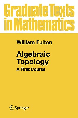 Algebraic Topology: A First Course - Fulton, William, Mr.
