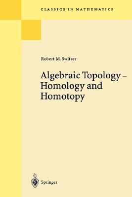 Algebraic Topology - Homotopy and Homology - Switzer, Robert M