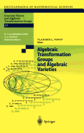 Algebraic Transformation Groups and Algebraic Varieties: Proceedings of the Conference Interesting Algebraic Varieties Arising in Algebraic Transformation Group Theory Held at the Erwin Schrdinger Institute, Vienna, October 22-26, 2001