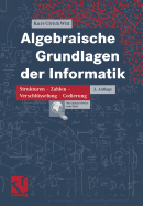 Algebraische Grundlagen Der Informatik: Zahlen - Strukturen - Codierung - Verschlusselung