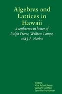 Algebras and Lattices in Hawai'i: honoring Ralph Freese, Bill Lampe, and JB Nation